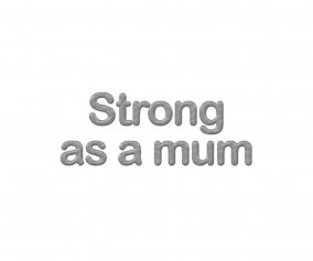 Strong As a Mum